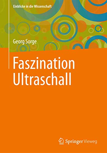 Faszination Ultraschall (Einblicke in die Wissenschaft) von Springer Vieweg