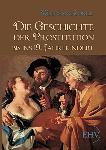 Die Geschichte der Prostitution bis ins 19. Jahrhundert