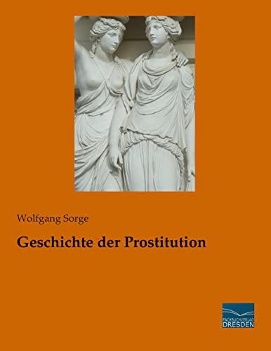 Geschichte der Prostitution von Fachbuchverlag-Dresden