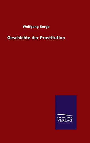 Geschichte der Prostitution von Salzwasser-Verlag GmbH