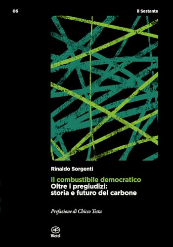 Il combustibile democratico. Oltre i pregiudizi: storia e futuro del carbone von Bietti