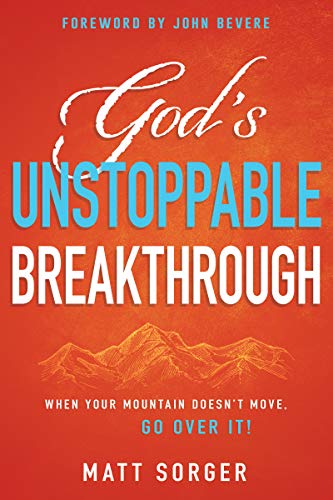God's Unstoppable Breakthrough: When Your Mountain Doesn't Move, Go over It! von Whitaker House