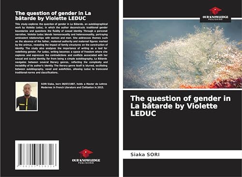 The question of gender in La bâtarde by Violette LEDUC von Our Knowledge Publishing