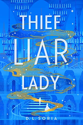 Thief Liar Lady: The princess is in control in this thrilling Cinderella heist romantic fantasy von Del Rey