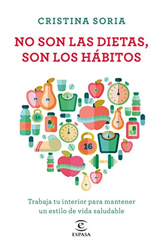 No son las dietas, son los hábitos : trabaja tu interior para mantener un estilo de vida saludable No son las dietas, son los hábitos : trabaja tu interior para mantener un estilo de vida saludable