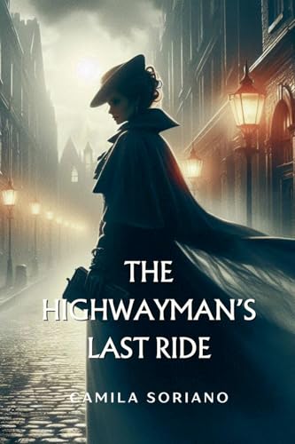 The Highwayman's Last Ride The Highwayman's Last Ride von Aurora Inkwell