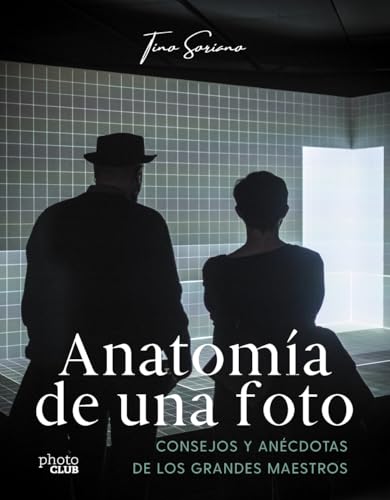 Anatomía de una foto: Consejos y anécdotas de los grandes maestros (PHOTOCLUB) von ANAYA MULTIMEDIA