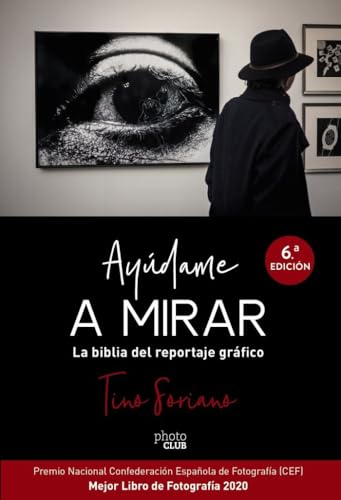 Ayúdame a mirar. La biblia del reportaje gráfico (PHOTOCLUB) von ANAYA MULTIMEDIA