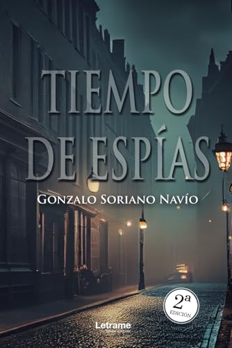 Tiempo de espías (Novela, Band 1) von Letrame SL