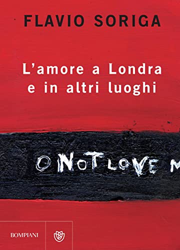 L'amore a Londra e in altri luoghi (Narratori italiani)