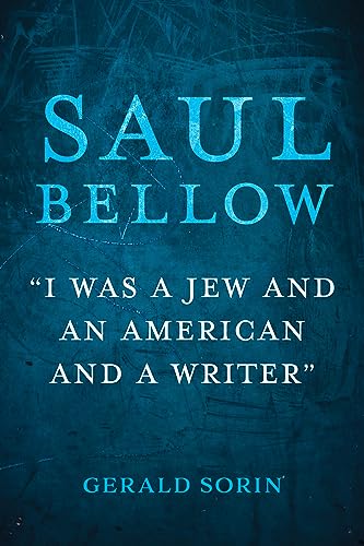 Saul Bellow: I Was a Jew and an American and a Writer (Modern Jewish Experience) von Indiana University Press