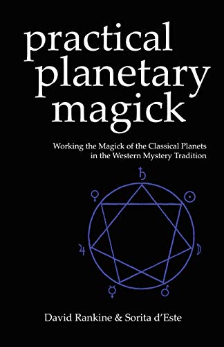 Practical Planetary Magick: Working the Magick of the Classical Planets in the Western Esoteric Tradition (Practical Magick, Band 1) von Avalonia