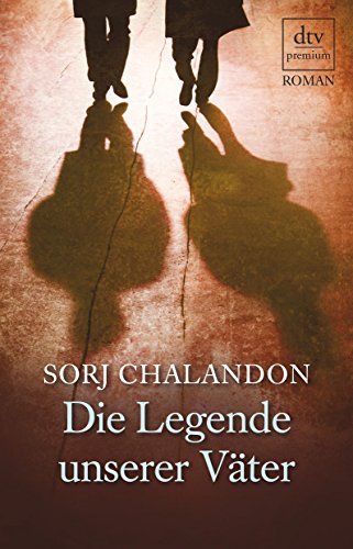 Die Legende unserer Väter: Roman
