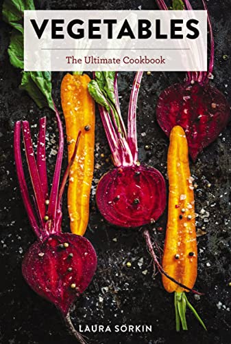 Vegetables: The Ultimate Cookbook Featuring 300+ Delicious Plant-Based Recipes (Natural Foods Cookbook, Vegetable Dishes, Cooking and Gardening Books, ... Food, Gifts for Foodies) (Ultimate Cookbooks) von Cider Mill Press