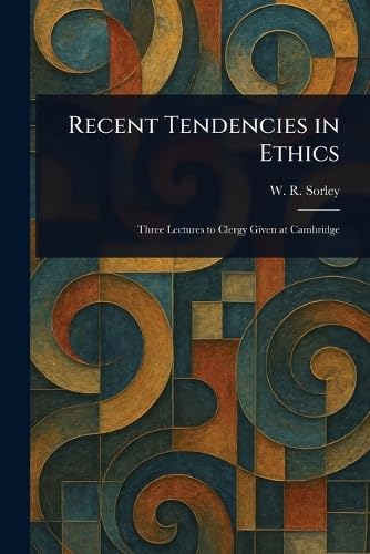 Recent Tendencies in Ethics von Anson Street Press