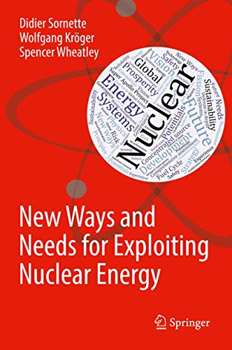 New Ways and Needs for Exploiting Nuclear Energy von Springer