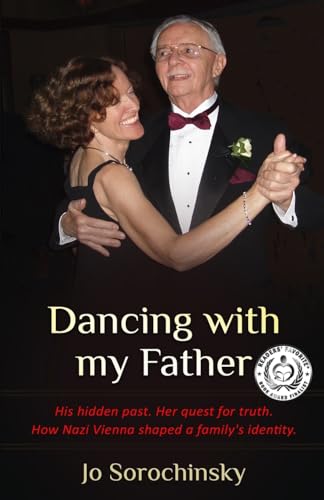 Dancing with my Father: His hidden past. Her quest for truth. How Nazi Vienna shaped a family's identity. (Holocaust Survivor True Stories) von Amsterdam Publishers