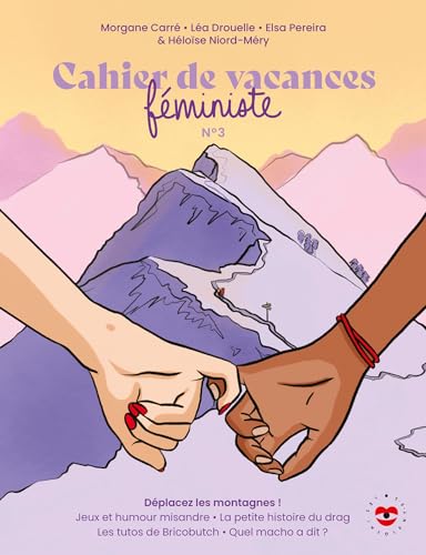 Cahier de vacances féministe 2024: Déplacez les montagnes ! Cahier de vacances féministe 2024: Déplacez les montagnes ! von LES INSOLENTES