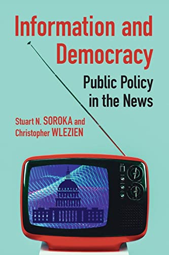 Information and Democracy: Public Policy in the News (Communication, Society and Politics)