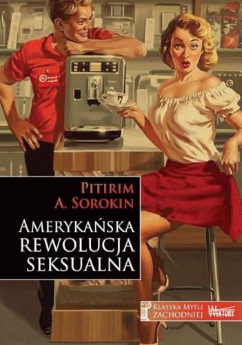 Amerykańska rewolucja seksualna (KLASYKA MYŚLI ZACHODNIEJ) von Wektory