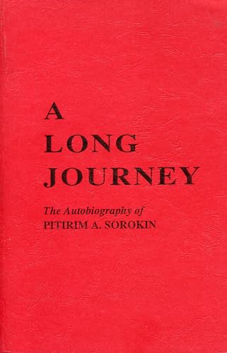 Long Journey: The Autobiography of Pitirim A Sorokin