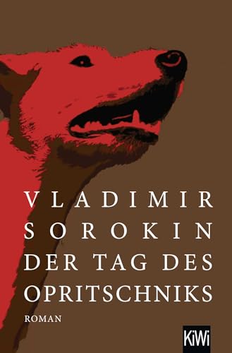 Der Tag des Opritschniks: Roman | »Sorokin rechnet mit dem Russland Wladimir Putins ab.« Tages-Anzeiger, Schweiz von Kiepenheuer & Witsch GmbH