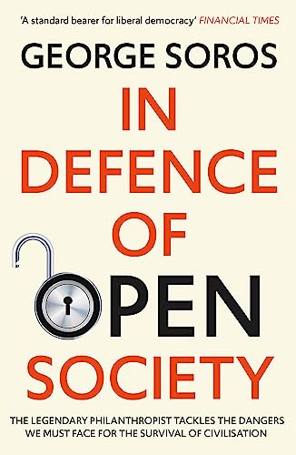In Defence of Open Society: The Legendary Philanthropist Tackles the Dangers We Must Face for the Survival of Civilisation von Hodder & Stoughton / John Murray
