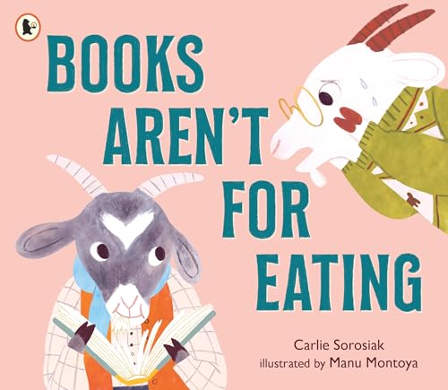 Books Aren't for Eating: A hilarious and heart-warming book for new readers (and goat lovers!) who are discovering a love for reading, libraries and bookshops von Walker Books Ltd.