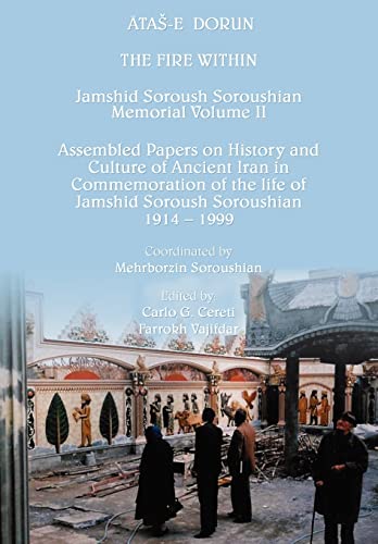 The Fire Within: ATAS-E DORUN: Jamshid Soroush Soroushian (Jamshid Soroush Soroushian Commemorative Volume) von 1st Book Library