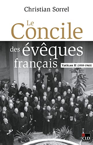 Le concile des évêques français: Vatican II (1959-1965) von CLD