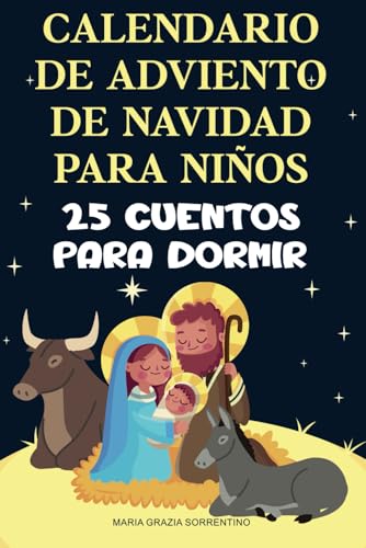 CALENDARIO DE ADVIENTO DE NAVIDAD PARA NIÑOS: 25 cuentos para dormir, un viaje para niños y padres sobre la Natividad cristiana, esperando el nacimiento del Niño Jesús CALENDARIO DE ADVIENTO DE NAVIDAD PARA NIÑOS: 25 cuentos para dormir, un viaje para niños y padres sobre la Natividad cristiana, esperando el nacimiento del Niño Jesús von Independently published