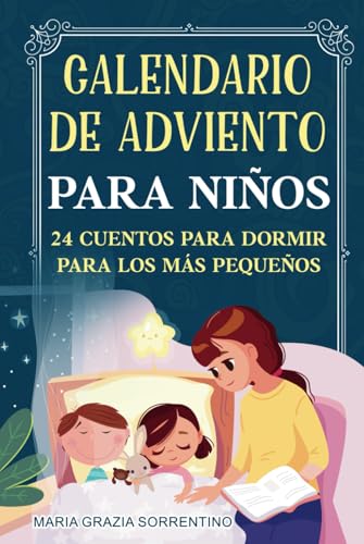 CALENDARIO DE ADVIENTO PARA NIÑOS: 24 cuentos para dormir para los más pequeños, un viaje para niños y padres a la magia de las noches de Navidad, un cuento al día esperando a Papá Noel CALENDARIO DE ADVIENTO PARA NIÑOS: 24 cuentos para dormir para los más pequeños, un viaje para niños y padres a la magia de las noches de Navidad, un cuento al día esperando a Papá Noel von Independently published