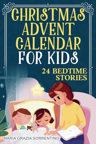 CHRISTMAS ADVENT CALENDAR FOR KIDS: 24 Bedtime Stories for Toddlers, A Travel Book for Children and Parents into the Magic of Christmas, Expecting Santa Claus CHRISTMAS ADVENT CALENDAR FOR KIDS: 24 Bedtime Stories for Toddlers, A Travel Book for Children and Parents into the Magic of Christmas, Expecting Santa Claus von Independently published