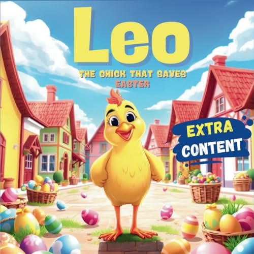 Leo The chick that saves Easter: Color edition for an extraordinary adventure, suitable for children starting to read Leo The chick that saves Easter: Color edition for an extraordinary adventure, suitable for children starting to read von Independently published