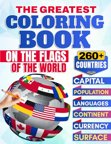 THE GREATEST COLORING BOOK ON THE FLAGS OF THE WORLD: FOR CHILDREN AND ADULTS TO EXPLORE AND LEARN ABOUT THE WORLD'S NATIONS A MUST-READ FOR PARENTS AND CHILDREN THE GREATEST COLORING BOOK ON THE FLAGS OF THE WORLD: FOR CHILDREN AND ADULTS TO EXPLORE AND LEARN ABOUT THE WORLD'S NATIONS A MUST-READ FOR PARENTS AND CHILDREN von Independently published