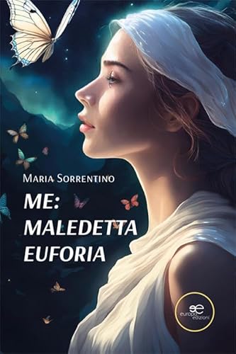 Me: maledetta euforia (Chronos. Autobiografie di cittadini) von Europa Edizioni