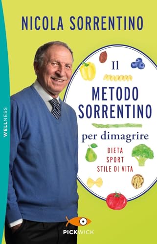 Il metodo Sorrentino per dimagrire. Dieta, sport, stile di vita (Pickwick. Wellness) von Sperling & Kupfer