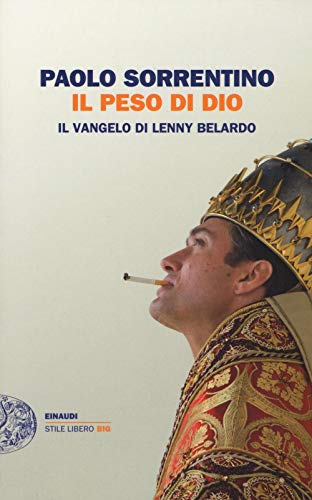 Il peso di Dio. Il vangelo di Lenny Belardo (Einaudi. Stile libero big) von Einaudi