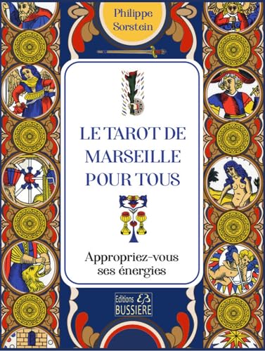 Le tarot de Marseille pour tous - Appropriez-vous ses énergies