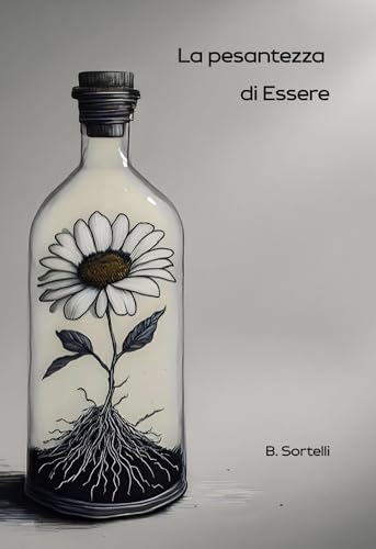 La pesantezza di essere La pesantezza di essere von Passione Scrittore selfpublishing