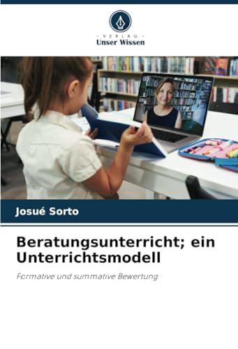 Beratungsunterricht; ein Unterrichtsmodell: Formative und summative Bewertung von Verlag Unser Wissen