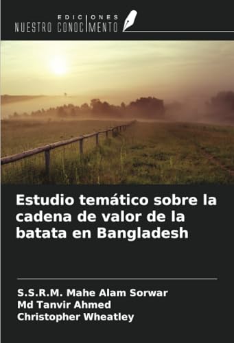 Estudio temático sobre la cadena de valor de la batata en Bangladesh von Ediciones Nuestro Conocimiento