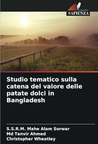 Studio tematico sulla catena del valore delle patate dolci in Bangladesh von Edizioni Sapienza