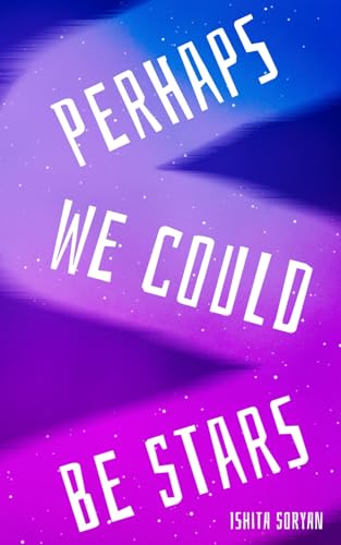 Perhaps we could be stars Perhaps we could be stars von White Falcon Publishing