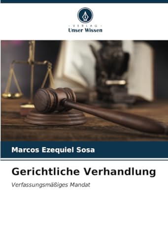 Gerichtliche Verhandlung: Verfassungsmäßiges Mandat von Verlag Unser Wissen