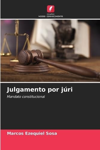 Julgamento por júri: Mandato constitucional von Edições Nosso Conhecimento