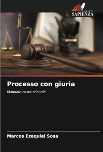 Processo con giuria: Mandato costituzionale von Edizioni Sapienza