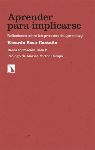 Aprender para implicarse: Reflexiones sobre los procesos de aprendizaje (Investigación y Debate, Band 485) von Los Libros de la Catarata