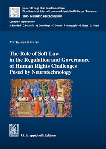 The role of soft law in the regulation and governance of human rights challenges posed by neurotechnology (Collana del Dip. di Scienze ... l'Economia. Studi di Diritto dell'Economia) von Giappichelli