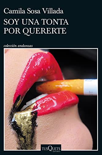 Soy una tonta por quererte (Andanzas) von Tusquets Editores S.A.